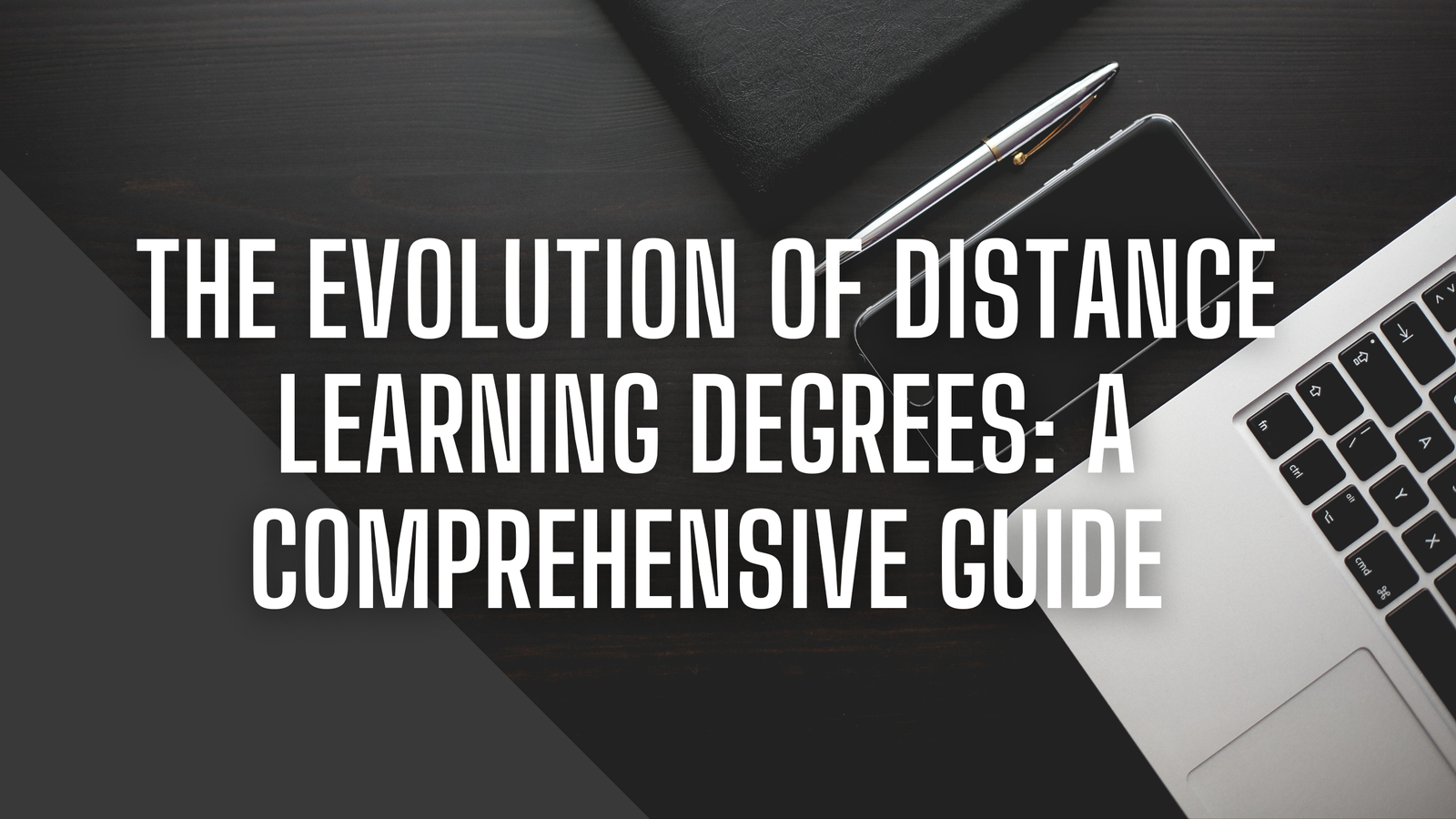 The Evolution of Distance Learning Degrees: A Comprehensive Guide